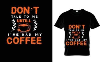 DON'T TALK TO ME...COFFEE T SHIRT vector