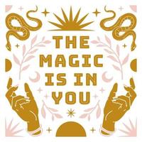 Boho mystical poster with inspirational quote trendy bohemian celestial style. The magic is in you. vector