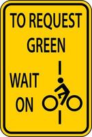 Bicycles To Request Green Wait On Line Sign On White Background vector