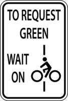 Bicycles To Request Green Wait On Line Sign On White Background vector