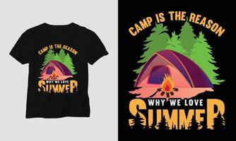 el campamento es la razón por la que amamos el verano - diseño de camisetas de camping vector