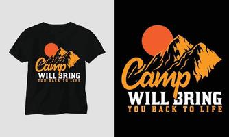 Camp will bring you back to life - Camping T-shirt Design vector