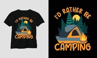 prefiero estar acampando - diseño de camiseta de camping vector