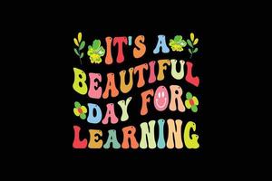 It's a beautiful day for learning retro t shirt design vector