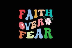 Faith over fear retro t shirt design vector