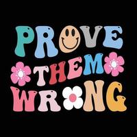 Prove them wrong retro t shirt design vector