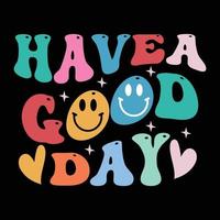 Have a good day retro t shirt design vector