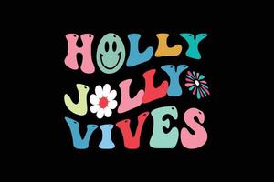 Holly jolly vives retro t shirt design vector