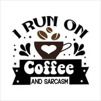 I run on coffee t shirt design vector