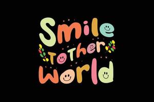 Smile tother world retro t shirt design vector