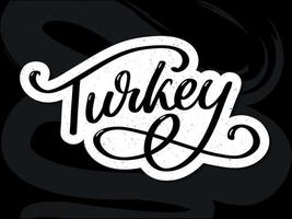 Turkey Lettering. Handwritten name of the country. Vector design template.