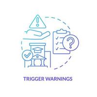 Trigger warnings blue gradient concept icon. Poor quality education. Issue in higher education abstract idea thin line illustration. Isolated outline drawing. vector