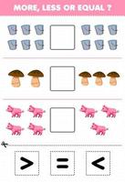 Education game for children more less or equal count the amount of cute cartoon bucket mushroom pig then cut and glue cut the correct sign farm worksheet