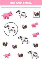juego educativo para niños organizar por tamaño grande o pequeño dibujando un círculo y un cuadrado de una linda caricatura cerdo vaca pavo hoja de trabajo imprimible de la granja vector