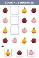 Education game for children logical sequences for kids with cute cartoon mangosteen peach orange printable fruit worksheet vector