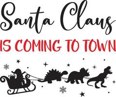 Santa Claus Is Coming To Town, Dinosaur Sleigh Ride, Merry Christmas, Santa, Christmas Holiday, Vector Illustration File