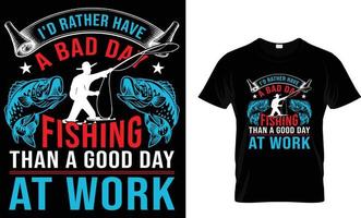 gráfico vectorial de diseño de camiseta de tipografía de pesca. prefiero tener un mal dia de pesca que un buen dia de trabajo