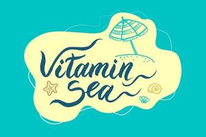 sea vitamin lettering, seashells, starfish and parasol vector