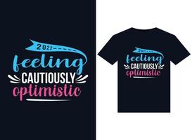 2022 feeling cautiously optimistic illustrations for print-ready T-Shirts design vector