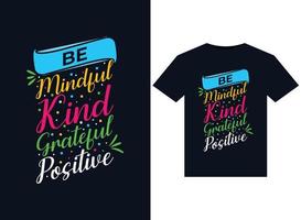 Be mindful be grateful be kind be positive illustrations for print-ready T-Shirts design vector