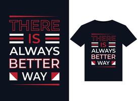 There is always better way illustrations for the print-ready T-Shirts design vector