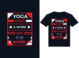 YOGA IS NOT A WORK OUT IT IS A WORK IN illustrations for print-ready T-Shirts design vector