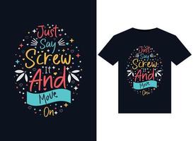 Just say screw it and move illustrations for print-ready T-Shirts design vector