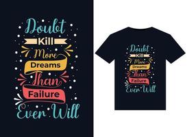 Doubt kills more dream illustrations for the print-ready T-Shirts design vector