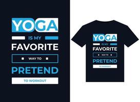 YOGA IS MY FAVORITE WAY TO PRETEND TO WORKOUT illustrations for print-ready T-Shirts design vector