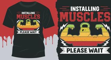Installing Muscles Please Wait. Gym T-Shirt Design Vector for Bodybuilder