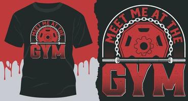 Meet Me at the Gym. Best Bodybuilder gift shirt design vector