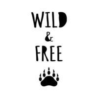 Wild and free text typography bear paw adventures logo illustration isolated on white. Hand drawn black forest icon vector. vector