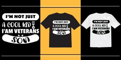 I am not just a cool kid i am a veterans son t shirt design, American veteran t shirt design, Veteran, typography t shirt, vintage, Print ready t shirt vector