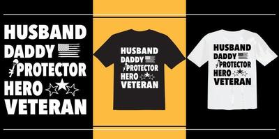 Husband Daddy Protector Hero Veteran t shirt design, American veteran t shirt design, Veteran, typography t shirt, vintage, Print ready t shirt vector