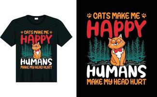 los gatos me hacen feliz los humanos hacen que me duela la cabeza amante de los gatos diseño de camiseta de gato vector