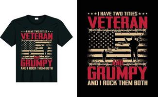 I Have Two Titles, Veteran And Grumpy and I Rock Them Both Father's Day T-Shirt Design vector