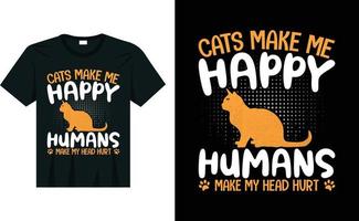 los gatos me hacen feliz los humanos hacen que me duela la cabeza diseño de camiseta de gato vector