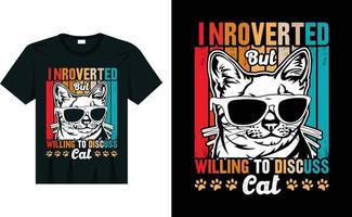 introvertido pero dispuesto a discutir diseño de camiseta de tipografía divertida vintage retro amante de mascotas gato vector