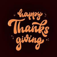 Happy Thanksgiving lettering quote on brown background. Good for posters, prints, cards, stickers, sublimation, invitations, etc. EPS 10 vector