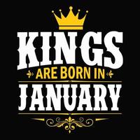 Kings are born in January - t-shirt, typography, ornament vector - Good for kids or birthday boys, scrap booking, posters, greeting cards, banners, textiles, or gifts, clothes