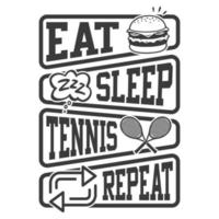 comer dormir tenis repetir - diseño de camisetas de tenis, vector, afiche o plantilla. vector