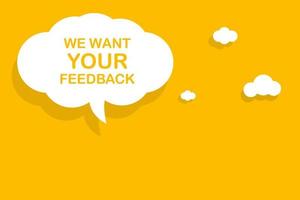 We want your feedback speech bubble banner vector with copy space for business, marketing, flyers, banners, presentations and posters. illustration