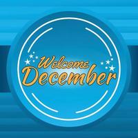 Welcome December Vector Design Illustration For Banner and Background.