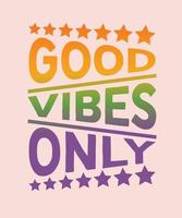 good vibes vintage t shirt design vector