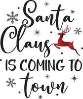 Santa Claus Is Coming To Town, Merry Christmas, Santa, Christmas Holiday, Vector Illustration Files