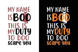 MY NAME IS BOO THIS IS MY DUTY TO DO SCARE YOU T SHIRT vector