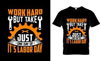 Labor Day t-shirt design, Labor Day t-shirt slogan and apparel design, Labor Day typography, Labor Day vector, Labor Day illustration vector