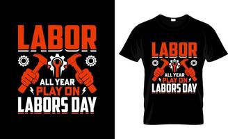 Labor Day t-shirt design, Labor Day t-shirt slogan and apparel design, Labor Day typography, Labor Day vector, Labor Day illustration vector