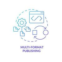 Multi-format publishing blue gradient concept icon. LCMS feature abstract idea thin line illustration. Open-source software. Content formats. Isolated outline drawing. vector