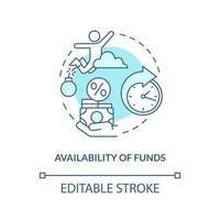 Availability of funds turquoise concept icon. Duty pay deposits. Credit union abstract idea thin line illustration. Isolated outline drawing. Editable stroke. vector